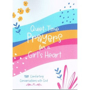 Quiet-Time Prayers For A Girl's Heart